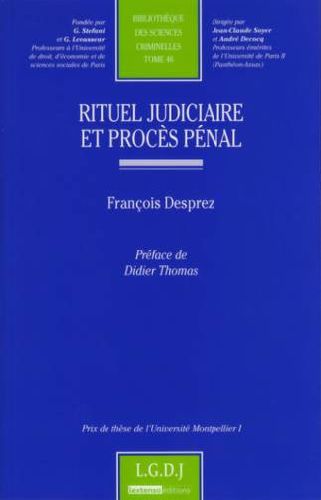 RITUEL JUDICIAIRE ET PROCES PENAL - PRIX DE THESE DE L'UNIVERSITE MONTPELLIER I