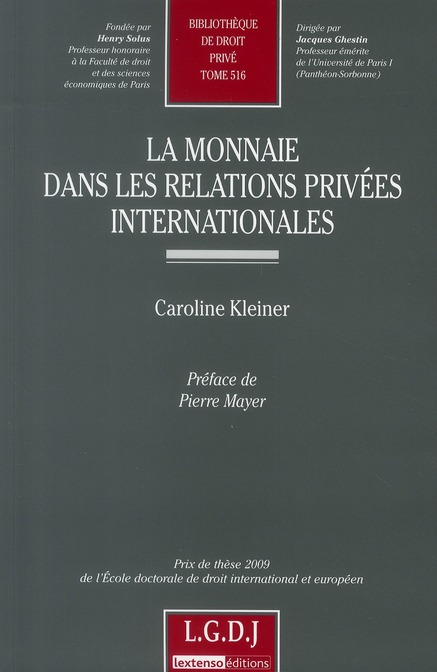 LA MONNAIE DANS LES RELATIONS PRIVEES INTERNATIONALES - PRIX DE THESE 2009 DE L'ECOLE DOCTORALE DE D