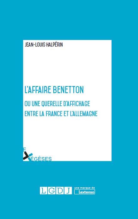 L'AFFAIRE BENETTON - OU UNE QUERELLE D'AFFICHAGE ENTRE LA FRANCE ET L'ALLEMAGNE