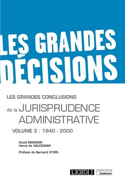LES GRANDES CONCLUSIONS DE LA JURISPRUDENCE ADMINISTRATIVE - VOLUME 2 - 1940-2000