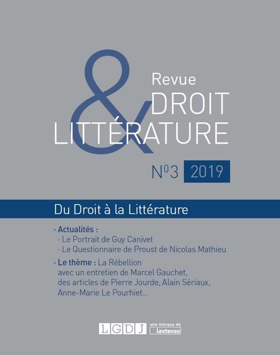 REVUE DROIT & LITTERATURE N  3-2019 - DU DROIT A LA LITTERATURE