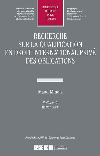 RECHERCHE SUR LA QUALIFICATION EN DROIT INTERNATIONAL PRIVE DES OBLIGATIONS - TOME 594