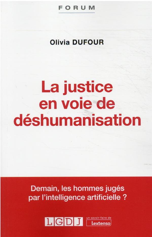 LA JUSTICE EN VOIE DE DESHUMANISATION