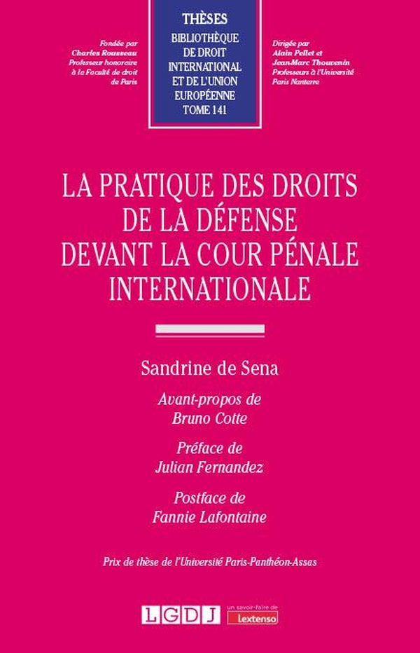 LA PRATIQUE DES DROITS DE LA DEFENSE DEVANT LA COUR PENALE INTERNATIONALE - VOL141