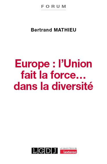 EUROPE : L'UNION FAIT LA FORCE... DANS LA DIVERSITE
