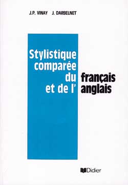 STYLISTIQUE COMPAREE DU FRANCAIS ET DE L'ANGLAIS - LIVRE - METHODE DE TRADUCTION