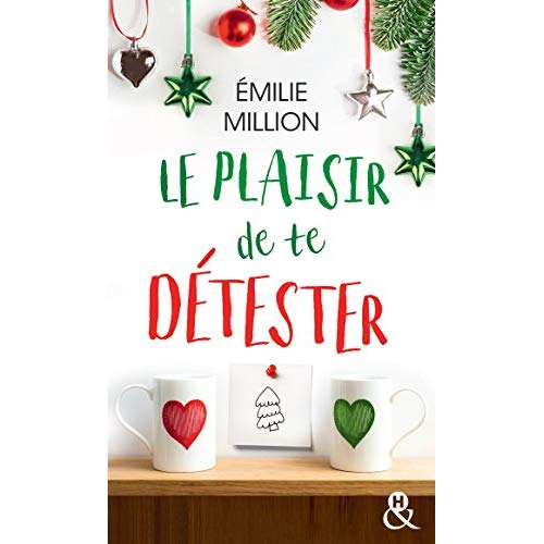 LE PLAISIR DE TE DETESTER - UNE COMEDIE ROMANTIQUE IDEALE POUR LES FETES DE NOEL !