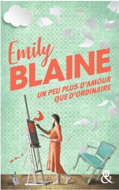 UN PEU PLUS D'AMOUR QUE D'ORDINAIRE - LA NOUVEAUTE D'EMILY BLAINE 