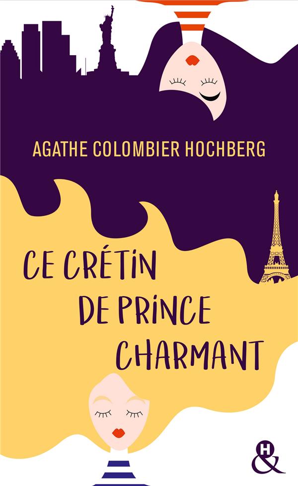 CE CRETIN DE PRINCE CHARMANT - UNE COMEDIE FEMININE PLEINE D'HUMOUR ! DECOUVREZ EGALEMENT 