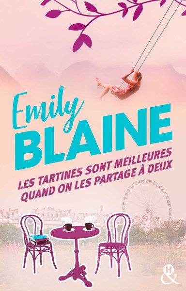 LES TARTINES SONT MEILLEURES QUAND ON LES PARTAGE A DEUX - LE NOUVEAU ROMAN D'EMILY BLAINE, L'AMBASS