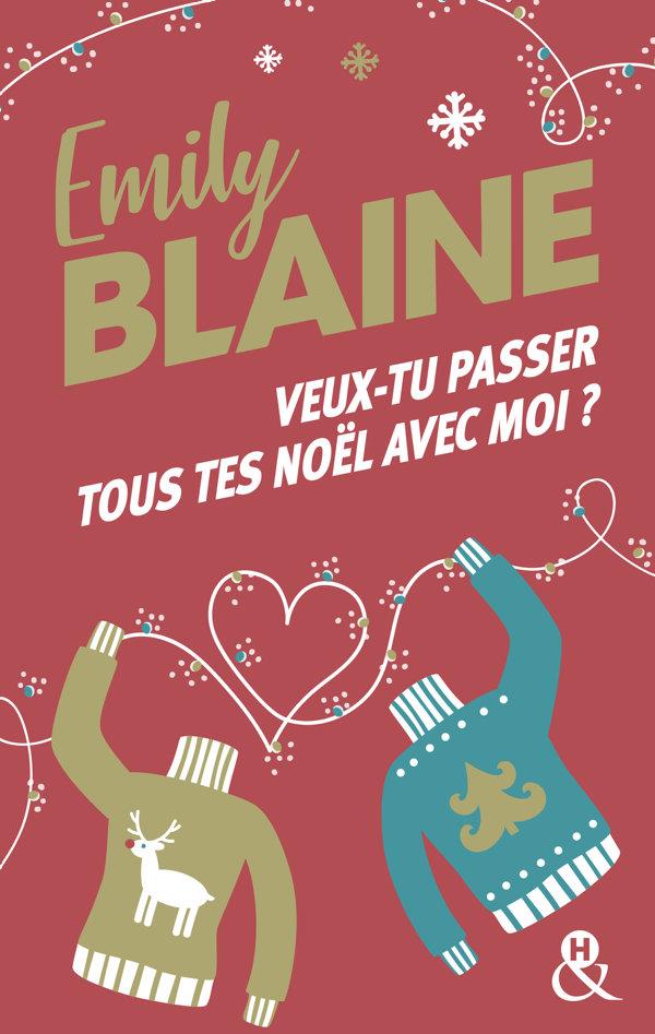 LES SHARP END - T03 - VEUX-TU PASSER TOUS TES NOEL AVEC MOI ? - LA NOUVELLE COMEDIE ROMANTIQUE DE NO