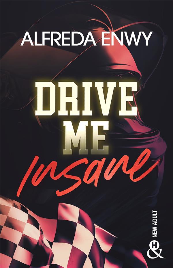 DRIVE ME INSANE - UNE ROMANCE FAKE DATING DANS LE MILIEU IMPITOYABLE DE LA FORMULE 1