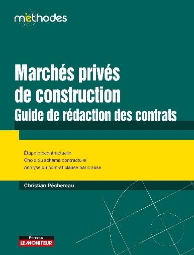 MARCHES PRIVES DE CONSTRUCTION : GUIDE DE REDACTION DES CONTRATS - ETAPES PRECONTRACTUELLE - CHOIRX
