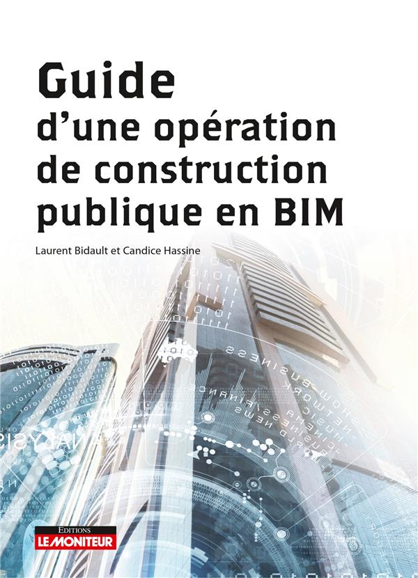 GUIDE D'UNE OPERATION DE CONSTRUCTION PUBLIQUE EN BIM