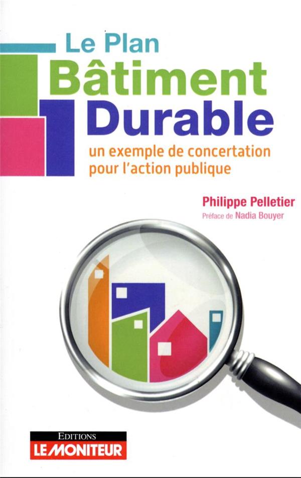 LE PLAN BATIMENT DURABLE - UN EXEMPLE DE CONCERTATION POUR L'ACTION PUBLIQUE