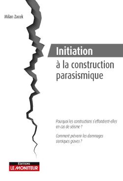 INITIATION A LA CONSTRUCTION PARASISMIQUE - POURQUOI LES CONSTRUCTIONS S'EFFRONDRENT-ELLES EN CAS DE