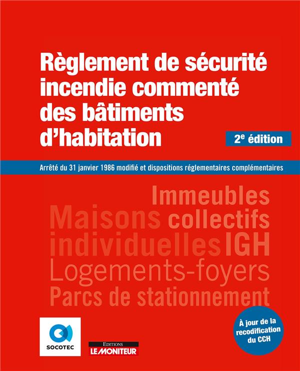 REGLEMENT DE SECURITE INCENDIE COMMENTE DES BATIMENTS D'HABITATION - ARRETE DU 31 JANVIER 1986 MODIF