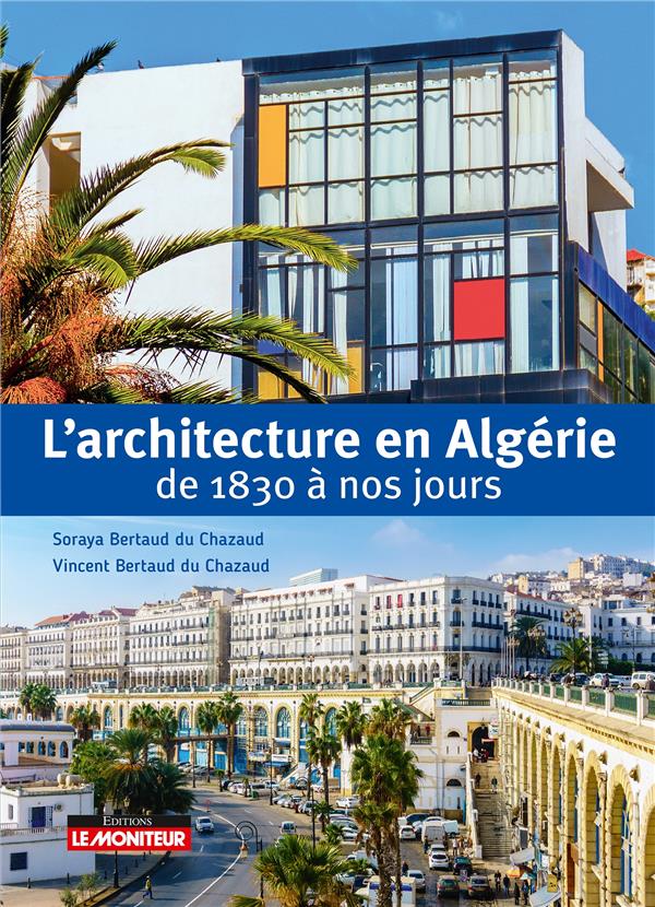 L'ARCHITECTURE EN ALGERIE DE 1830 A NOS JOURS