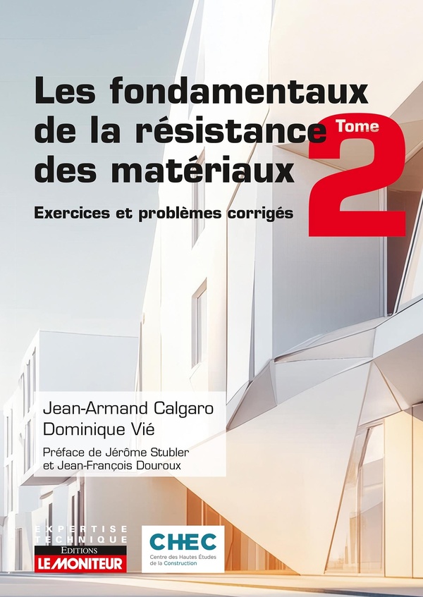 LES FONDAMENTAUX DE LA RESISTANCE DES MATERIAUX, EXERCICES ET PROBLEMES CORRIGES - TOME 2