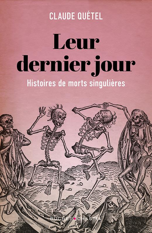 LEUR DERNIER JOUR - HISTOIRE DE MORTS SINGULIERES