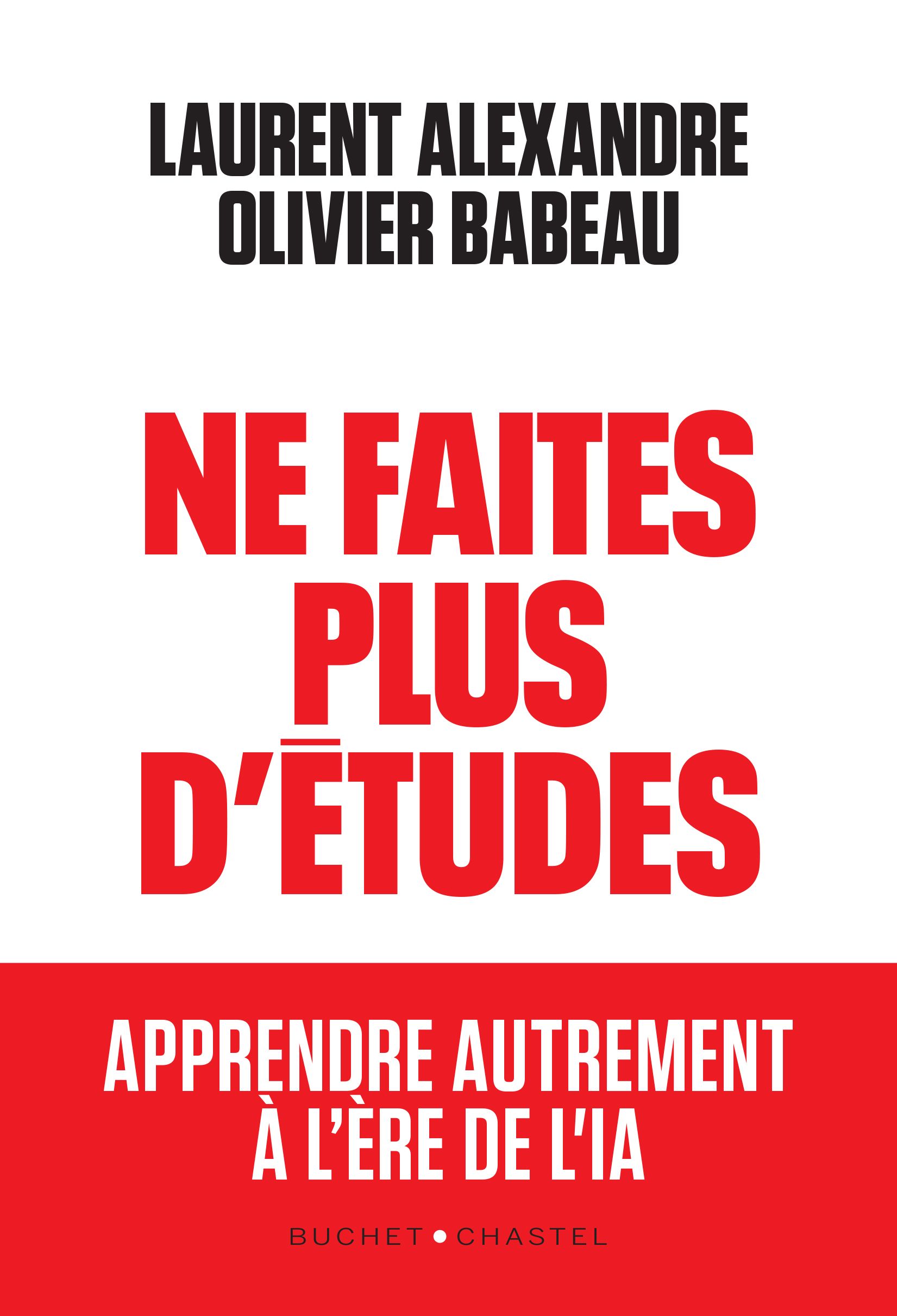 NE FAITES PLUS D'ETUDES - APPRENDRE AUTREMENT A L'ERE DE L'IA