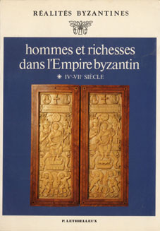 HOMMES ET RICHESSES DANS L'EMPIRE BYZANTIN, TOME 1, IVE-VIIE SIECLES