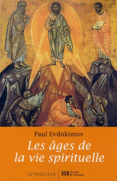 LES AGES DE LA VIE SPIRITUELLE - DES PERES DU DESERT A NOS JOURS