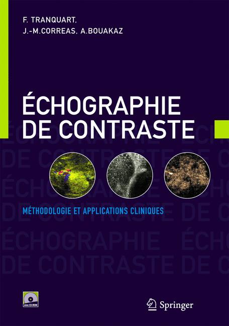 ECHOGRAPHIE DE CONTRASTE - METHODOLOGIE ET APPLICATIONS CLINIQUES (AVEC 1 CD ROM)