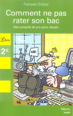 COMMENT NE PAS RATER SON BAC ? - DES CONSEILS DE PRO POUR REUSSIR