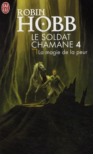 LE SOLDAT CHAMANE - T04 - LA MAGIE DE LA PEUR