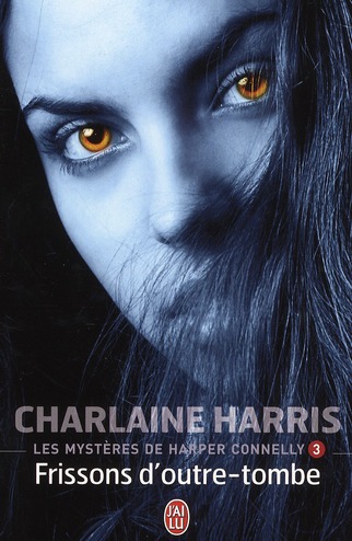 LES MYSTERES DE HARPER CONNELLY - T03 - FRISSONS D'OUTRE-TOMBE