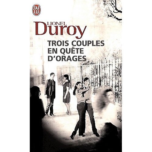TROIS COUPLES EN QUETE D'ORAGES