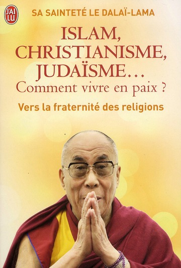 ISLAM, CHRISTIANISME, JUDAISME... COMMENT VIVRE EN PAIX ? - OU COMMENT LES RELIGIONS VONT ENFIN POUV