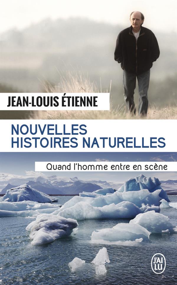 NOUVELLES HISTOIRES NATURELLES - QUAND L'HOMME ENTRE EN SCENE