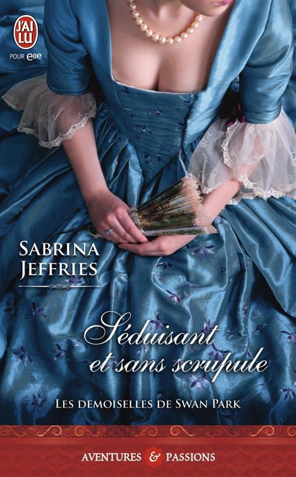 LES DEMOISELLES DE SWAN PARK - T02 - SEDUISANT ET SANS SCRUPULE