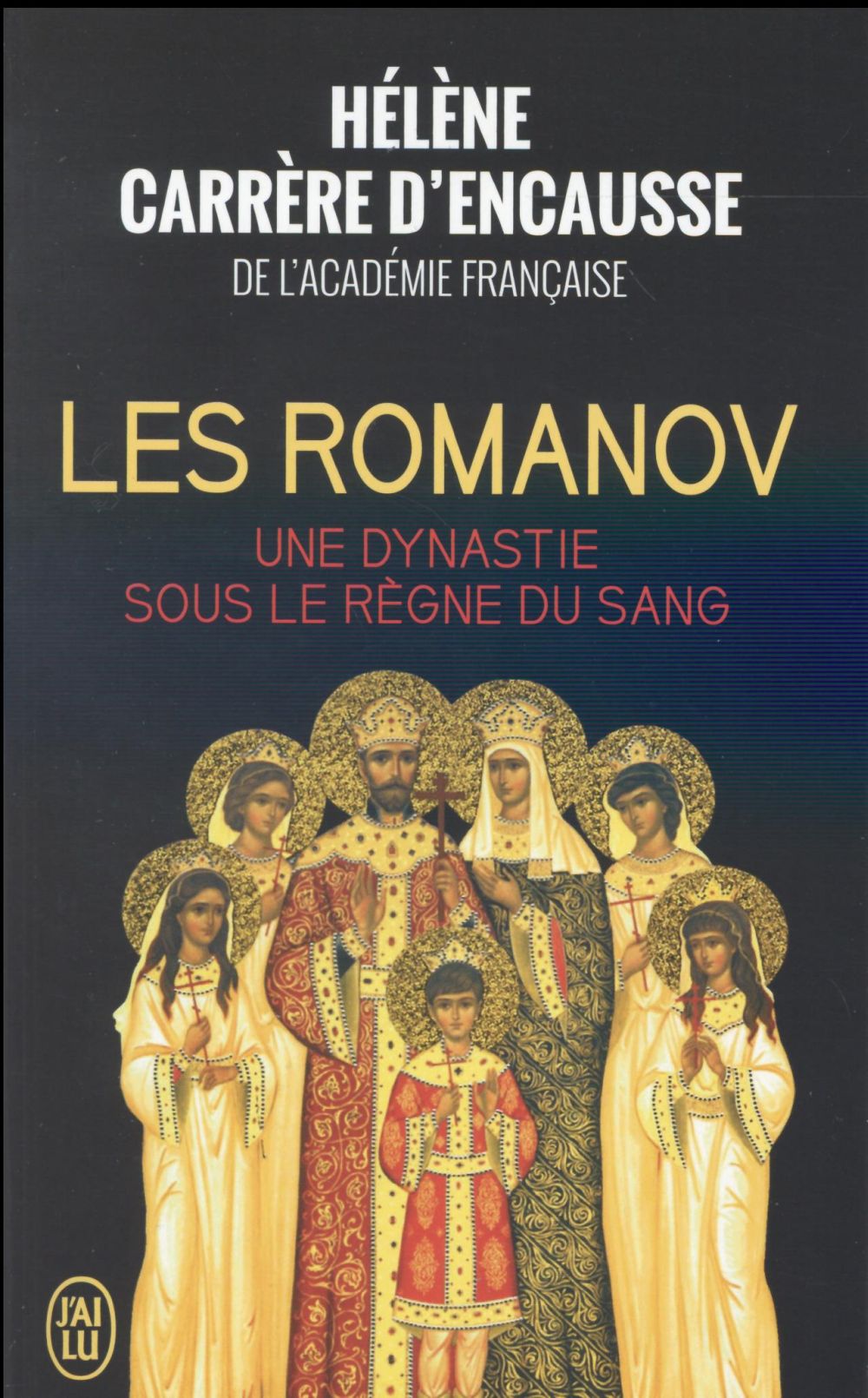 LES ROMANOV - UNE DYNASTIE SOUS LE REGNE DU SANG