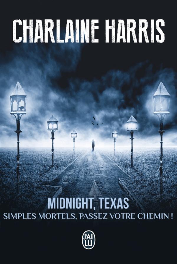 MIDNIGHT, TEXAS - T01 - SIMPLES MORTELS, PASSEZ VOTRE CHEMIN !