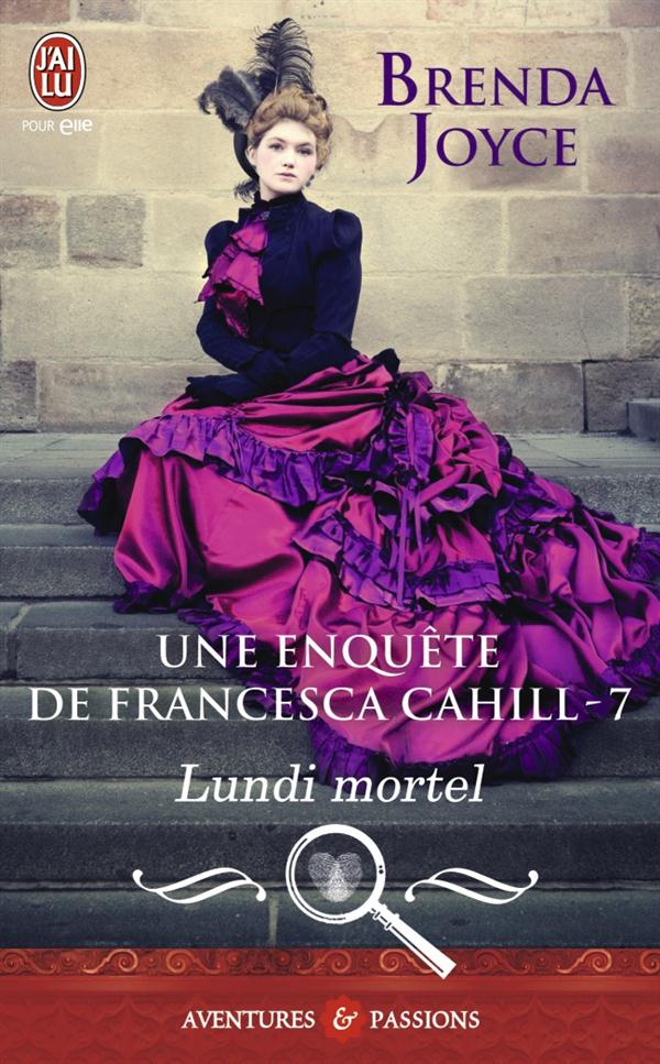 UNE ENQUETE DE FRANCESCA CAHILL - T07 - LUNDI MORTEL
