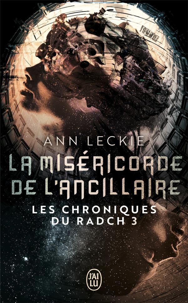 LES CHRONIQUES DU RADCH - T03 - LA MISERICORDE DE L'ANCILLAIRE