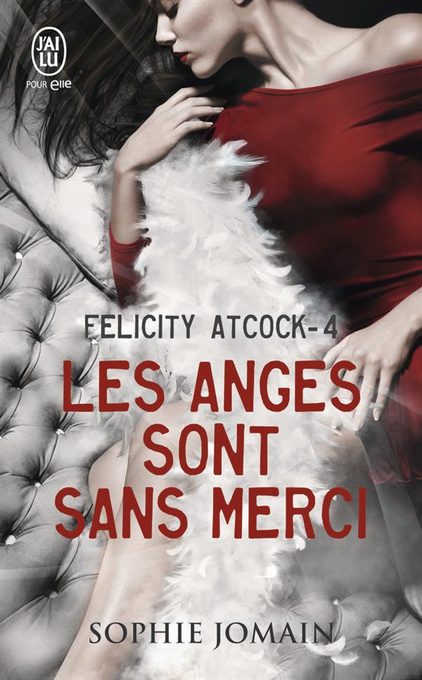 FELICITY ATCOCK - T04 - LES ANGES SONT SANS MERCI