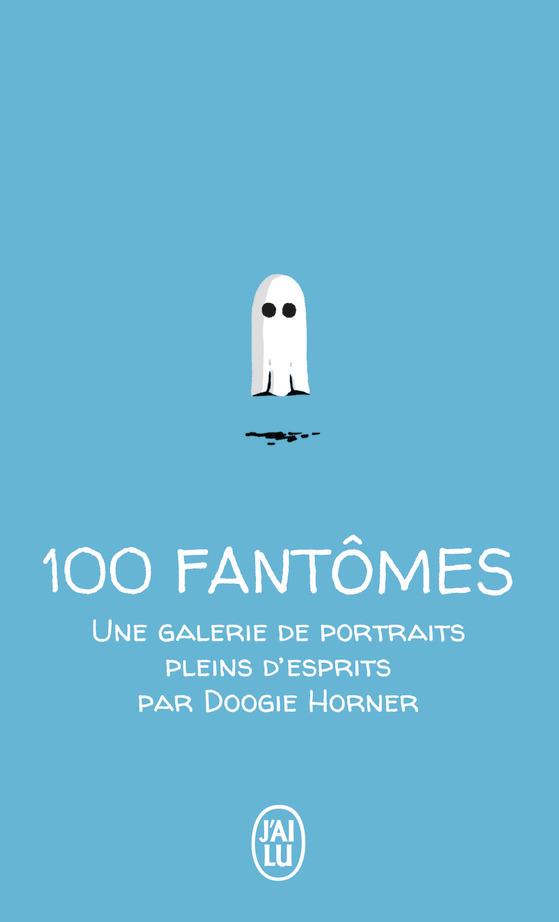 100 FANTOMES - UNE GALERIE DE PORTRAITS PLEINS D'ESPRITS