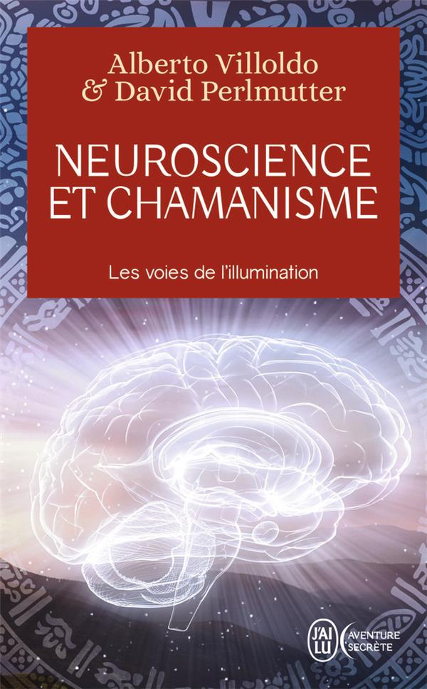 NEUROSCIENCE ET CHAMANISME - LES VOIES DE L'ILLUMINATION