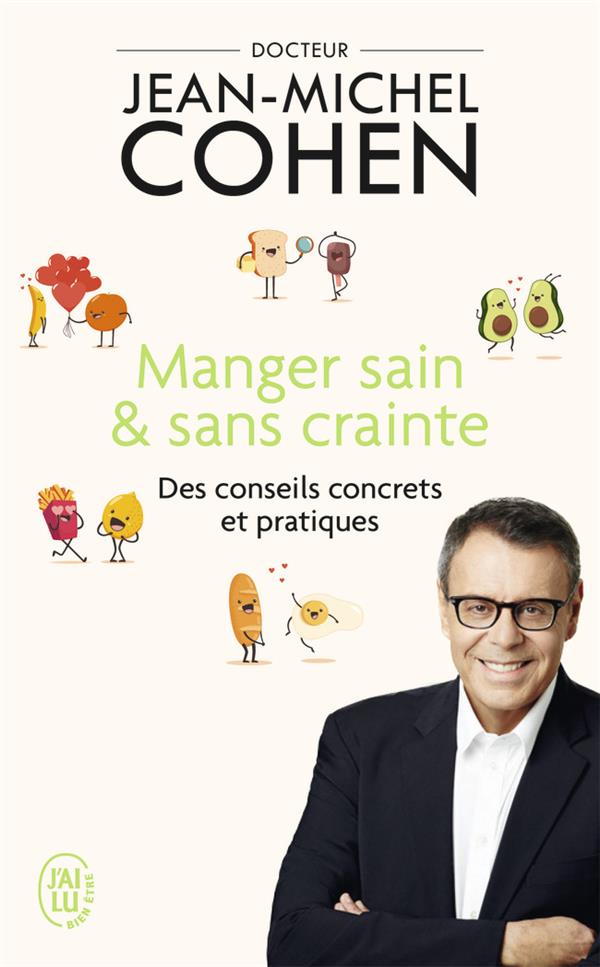 MANGER SAIN ET SANS CRAINTE - DES CONSEILS CONCRETS ET PRATIQUES