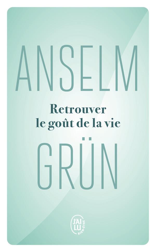 RETROUVER LE GOUT DE LA VIE
