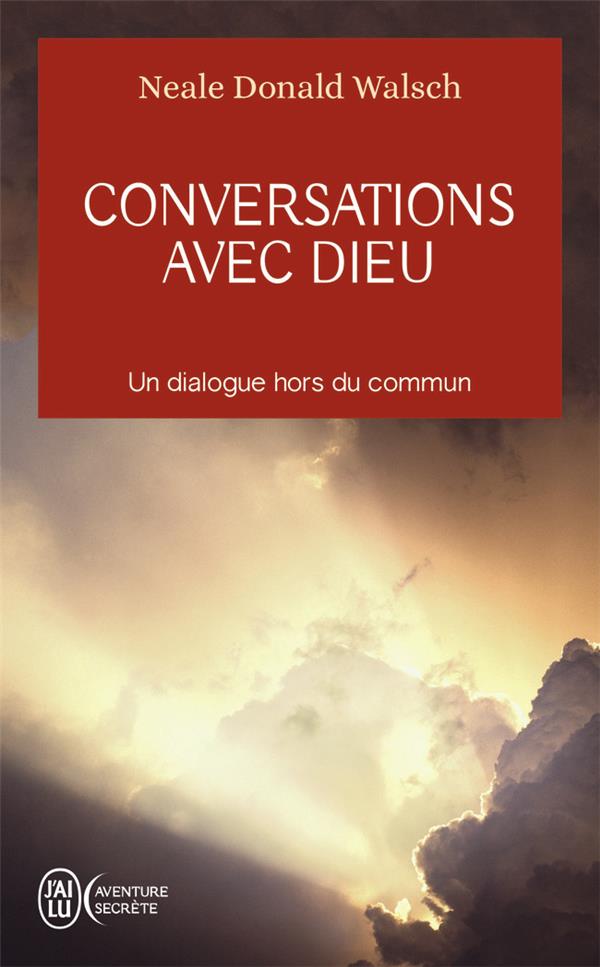 CONVERSATIONS AVEC DIEU - UN DIALOGUE HORS DU COMMUN
