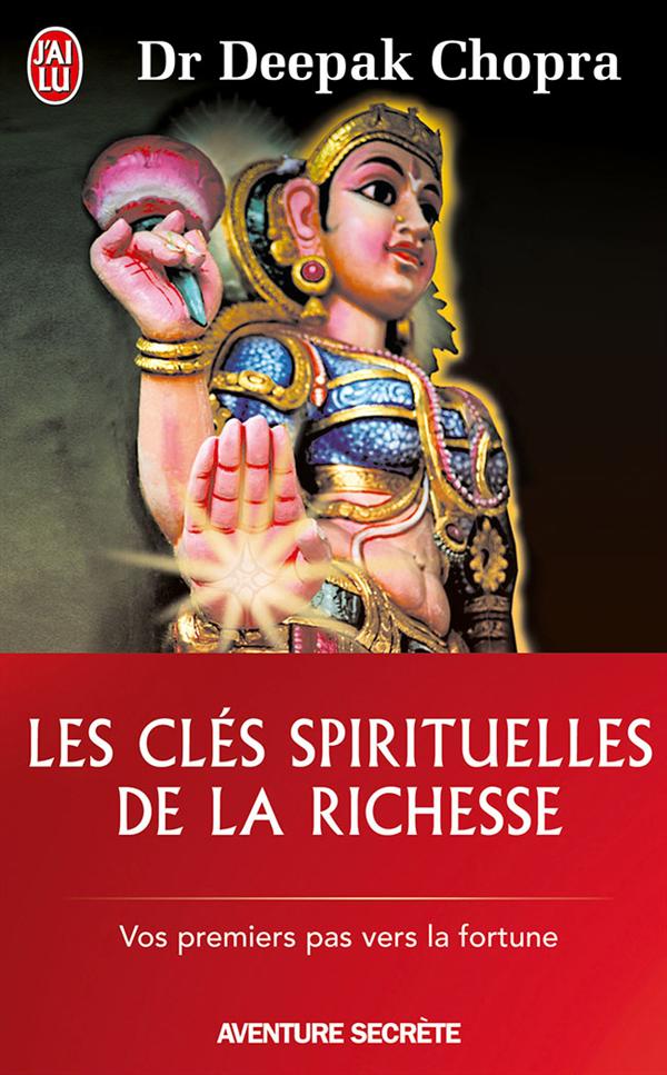 LES CLES SPIRITUELLES DE LA RICHESSE - VOS PREMIERS PAS VERS LA FORTUNE