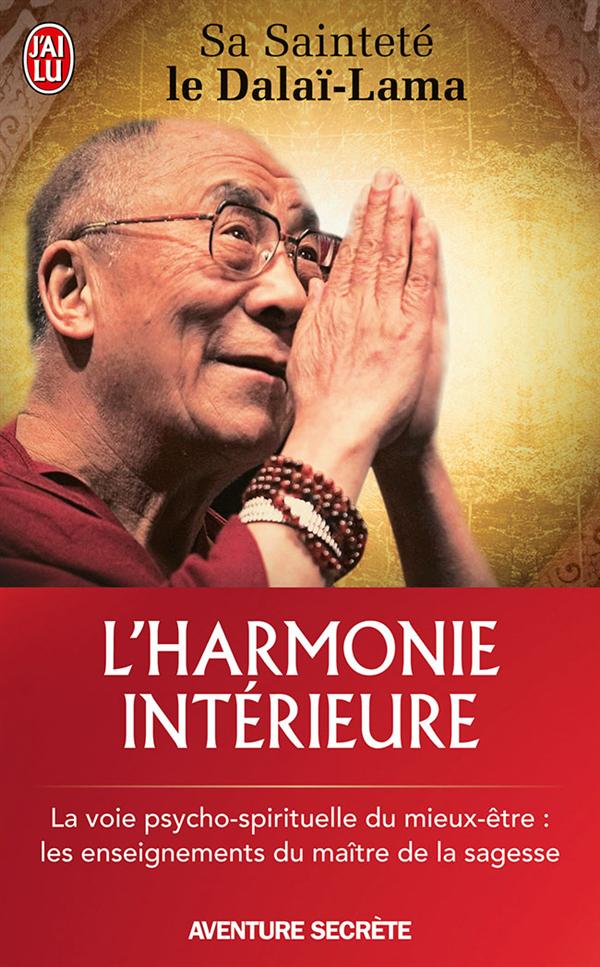 L'HARMONIE INTERIEURE - LA VOIE PSYCHO-SPIRITUELLE DU MIEUX-ETRE : LES ENSEIGNEMENTS DU MAITRE DE LA
