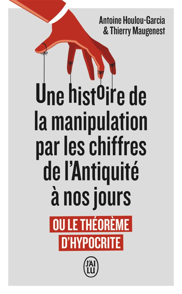 UNE HISTOIRE DE LA MANIPULATION PAR LES CHIFFRES DE L'ANTIQUITE A NOS JOURS - OU LE THEOREME D'HYPOC
