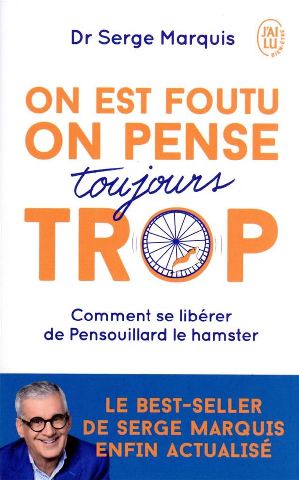 ON EST FOUTU ON PENSE TOUJOURS TROP - COMMENT SE LIBERER DE PENSOUILLARD LE HAMSTER
