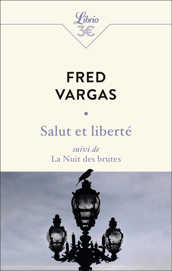 SALUT ET LIBERTE SUIVI DE LA NUIT DES BRUTES